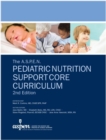 The A.S.P.E.N. Pediatric Nutrition Support Core Curriculum - Book