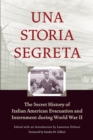 Una Storia Segreta : The Secret History of Italian American Evacuation and Internment during World War II - Book