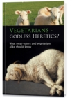 Vegetarians - Godless Heretics? - Book