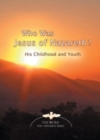 Who Was Jesus of Nazareth? : His Childhood and Youth - Book