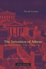 The Invention of Athens : The Funeral Oration in the Classical City - Book