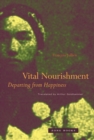 Vital Nourishment : Departing from Happiness - Book