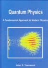 Quantum Physics : A Fundamental Approach to Modern Physics - Book