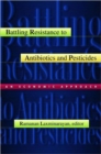 Battling Resistance to Antibiotics and Pesticides : An Economic Approach - Book