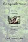 The Equitable Forest : Diversity, Community, and Resource Management - Book