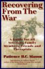 Recovering from the War : A Guide for All Veterans, Family Members, Friends, and Therapists - eBook