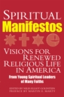 Spiritual Manifestos : Visions for Renewed Religious Life in America from Young Spiritual Leaders of Many Faiths - Book