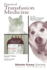 Practical Transfusion Medicine for the Small Animal Practitioner - Book