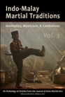 Indo-Malay Martial Traditions : Aesthetics, Mysticism and Combatives, Vol. 2 - eBook