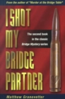 I Shot My Bridge Partner - Book
