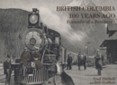 British Columbia 100 Years Ago : Portraits of a Province - Book