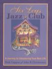 Six Legs Jazz Club : A Journey to Uncovering Your Best Life - Book