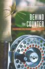 Behind the Counter : Fly-Fishing Tips, Techniques and Shortcuts - Book