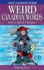 Weird Canadian Words : How to Speak Canadian - Book