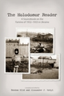 The Holodomor Reader : A Sourcebook on the Famine of 1932-1933 in Ukraine - Book
