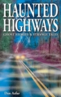 Haunted Highways : Ghost Stories and Strange Tales - Book