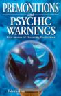 Premonitions and Psychic Warnings : Real Stories of Haunting Predictions - Book