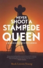 Never Shoot a Stampede Queen : A Rookie Reporter in the Cariboo - Book