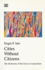 Cities without Citizens : Modernity of the City as a Corporation - Book
