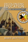Decolonizing Education : Nourishing the Learning Spirit - Book