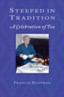 Steeped In Tradition : A Celebration of Tea - Book