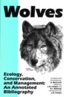 Wolves - Ecology, Conservation, and Management : An Annotated Bibliography - Book