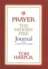 Prayer: The Hidden Fire Journal & Companion Guide : The Hidden Fire Journal & Companion Guide - Book