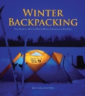 Winter Backpacking : Your Guide to Safe and Warm Winter Camping and Day Trips - Book