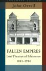 Fallen Empires : Lost Theatres of Edmonton, 1881-1914 - Book