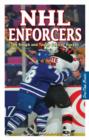 NHL Enforcers : The Rough and Tough Guys of Hockey - Book