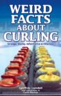Weird Facts about Curling - Book