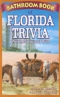 Bathroom Book of Florida Trivia : Weird, Wacky and Wild - Book