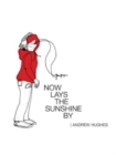 Now Lays the Sunshine By - Book