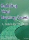 Building Your Nursing Career : A Guide for Students - Book