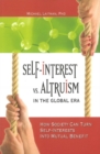Self-Interest vs Altruism in the Global Era : How Society Can Turn Self-Interests into Mutual Benefit - Book