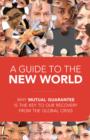 Guide to the New World : Why Mutual Guarantee is the Key to our Recovery from the Global Crisis - eBook