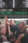 Less Law More Order : The Truth About Reducing Crime - Book