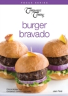 Burger Bravado : Choice recipes from Company's Coming cookbooks - Book