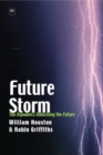 Future Storm : The Dynamics Unlocking the Future - Book