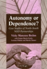 Autonomy or Dependence? : Case Studies of North-South NGO Partnerships - Book