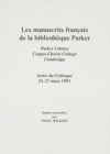 Manuscrits Francais de la Bibliotheque Parker [Les Parker Library, Corpus Christi College, Cambridge Actes du Colloque 24-27 Mars 1993 - Book