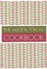 The Alice B. Toklas Cookbook - Book