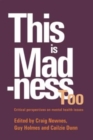 This is Madness Too : Critical Perspectives on Mental Health Services - Book