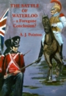 The Battle of Waterloo - A Foregone Conclusion? - Book