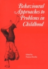 Behavioural Approaches to Problems in Childhood - Book