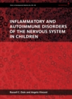Inflammatory and Autoimmune Disorders of the Nervous System in Children - Book