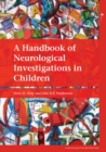 A Handbook of Neurological Investigations in Children - Book