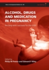 Alcohol, Drugs and Medication in Pregnancy : The Long-Term Outcome for the Child - Book