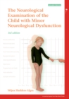 The Neurological Examination of the Child with Minor Neurological Dysfunction - eBook