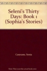 Seleni's Thirty Days : Book 1 - Book